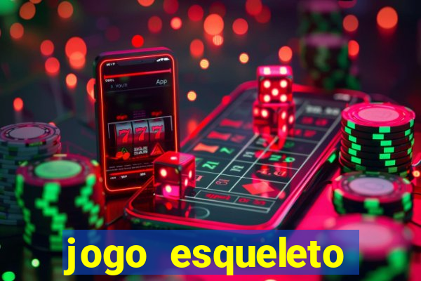 jogo esqueleto explosivo 2